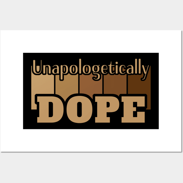 Unapologetically Dope Melanin African Black History Month Wall Art by Sandra Holloman